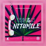 T-Sean – “Nitumile (Dj Baila Dance Mix)”