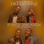 Dreamtwinz-If-Only-You-Knew-