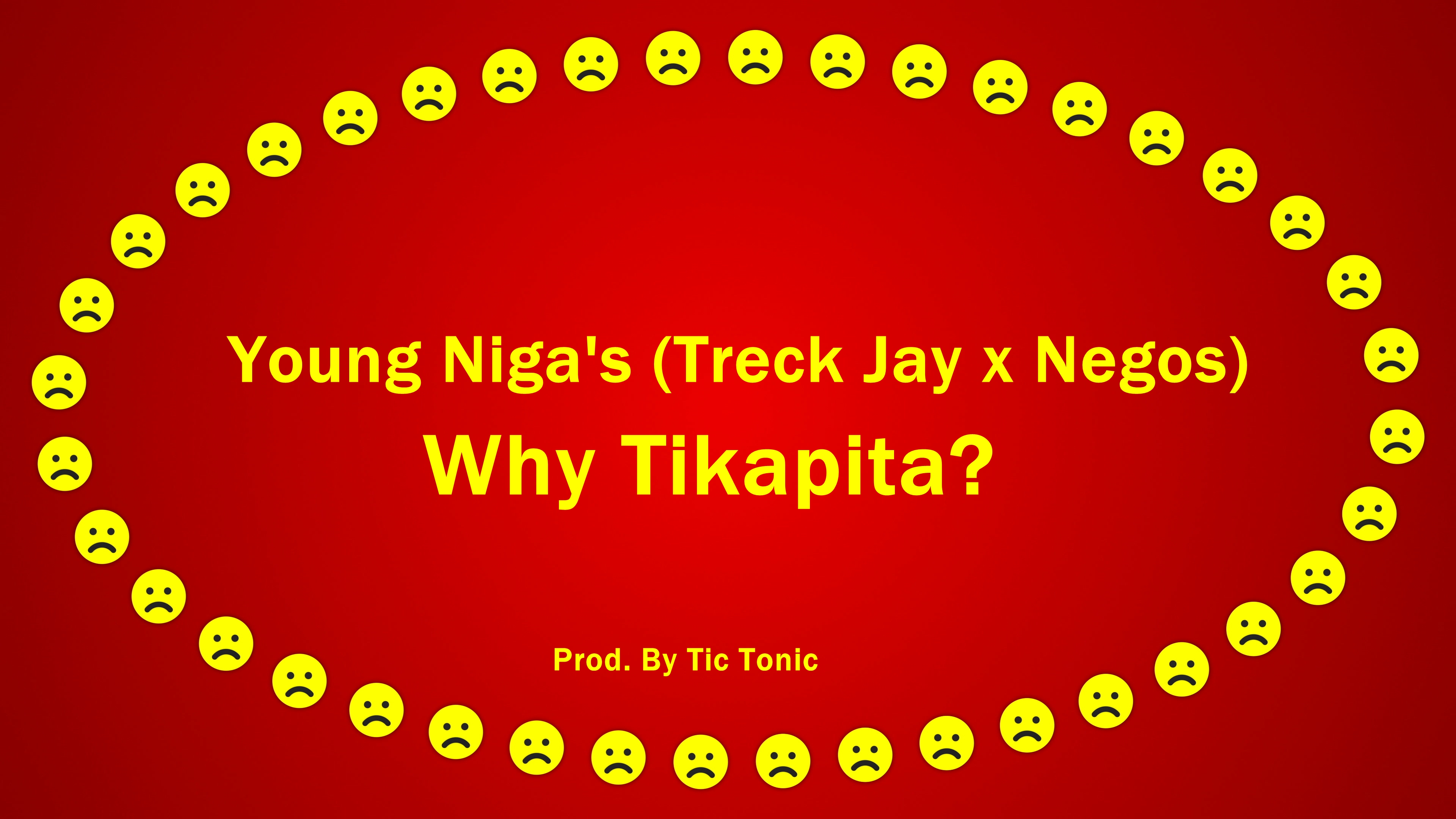 Young Nigas - "Why Tikapita?"