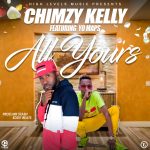 Chimzy Kelly Ft. Yo Maps - "All Yours" [Audio]