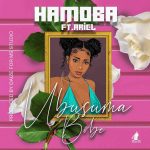 Hamoba ft. Ariel – “Ubusuma Bobe” [Audio]