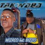 Wizaso Ft. Bizzo - "Takwaba" (Prod. By Shinko)