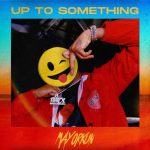 Mayorkun – "Up To Something" [Audio]