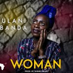 Tulani Banda - "Woman" (Prod. By Shinko Beats) [Audio]