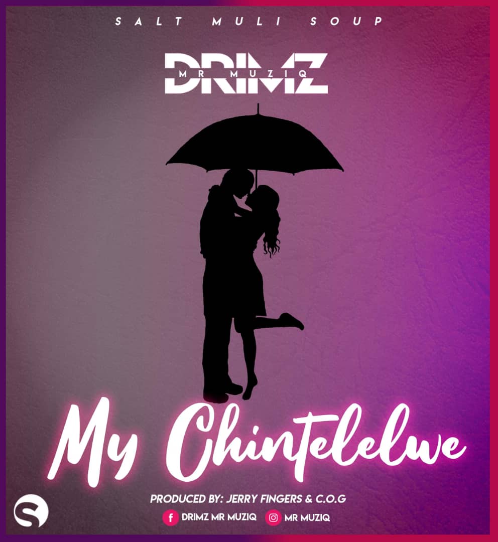 Drimz - 'My Chintelelwe" (Prod. By Jerry Fingers & C.O.G) [Audio]