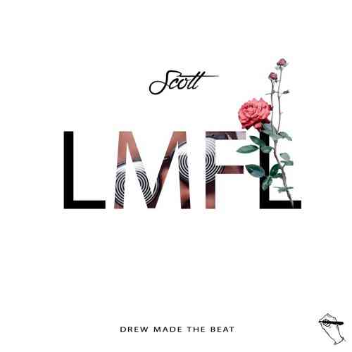 DOWNLOAD MP3: Scott – “LMFL” (Prod. By Drew) [Audio]