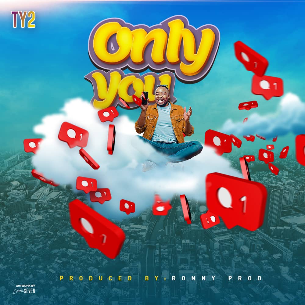 Ty2 - “Only You”