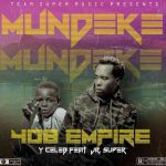 Y Celeb (408 Empire) ft. Jr. Super – "Mundeke" [Audio]