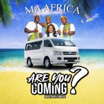 Ma Africa – "Are You Coming" (Prod. By Jerry Fingers) [Audio]