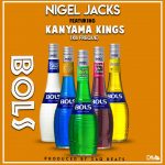 DOWNLOAD MP3: Nigel Jacks Ft. Kanyama Kings - "Bols" [Audio]