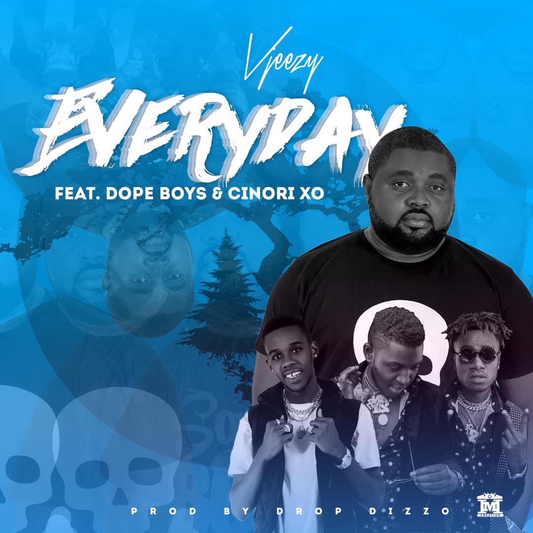 DOWNLOAD MP3: VJeezy ft. Dope Boys & Cinori XO – "Everyday" [Audio]