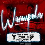 Y Celeb (408 Empire) ft. Jemax – “Wamupola” [Audio]