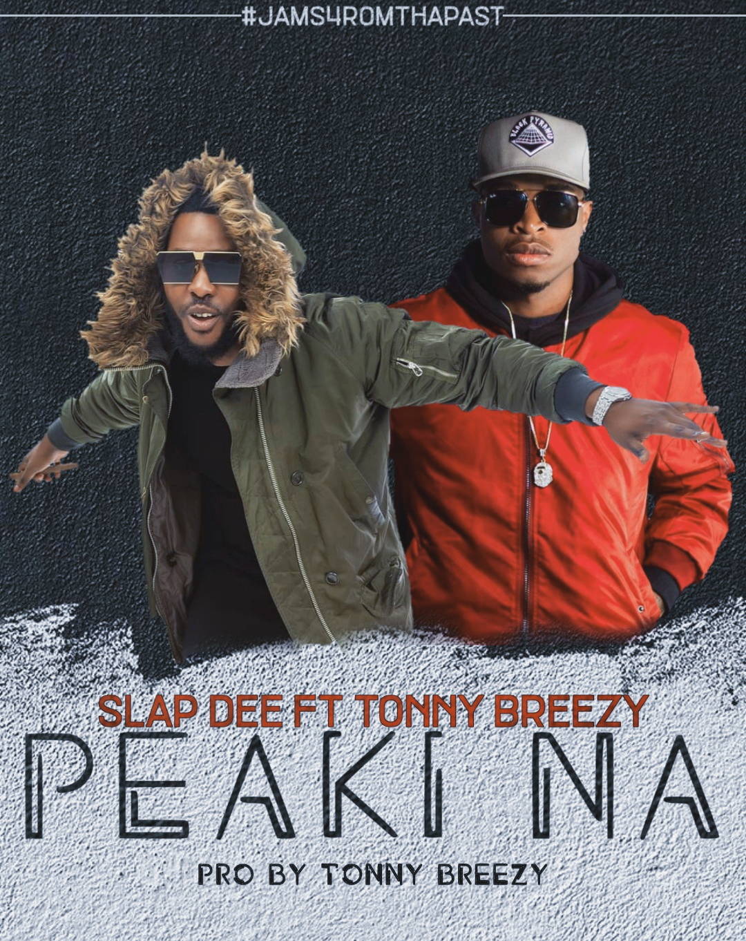 Slapdee ft. Tonny Breezy - "Peaki Na" #JAMS4ROMThAPAST [Audio]