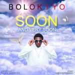 Bolokiyo – "Soon And Very Soon" [Audio]