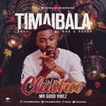 CluSha – “Timaibala” [Audio]