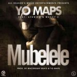 Yo Maps ft. Afunika & Macky2 – “Mubelele” [Audio]