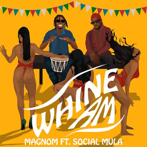 Magnom ft. Social Mula – "Whine Am" [Audio]