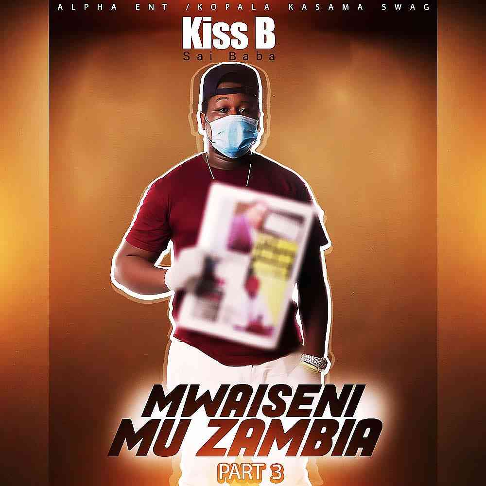 Kiss B Sai Baba – “Mwaiseni Mu Zambia (Part 3)” [Audio]