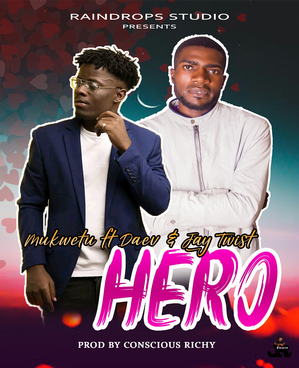 Mukwetu ft. Daev & Jay Twist – "Hero" [Audio]