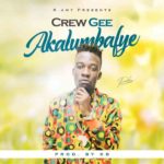 Crew Gee – “Akalumbafye” [Audio]