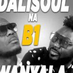 Dalisoul ft B1 - Wanyala