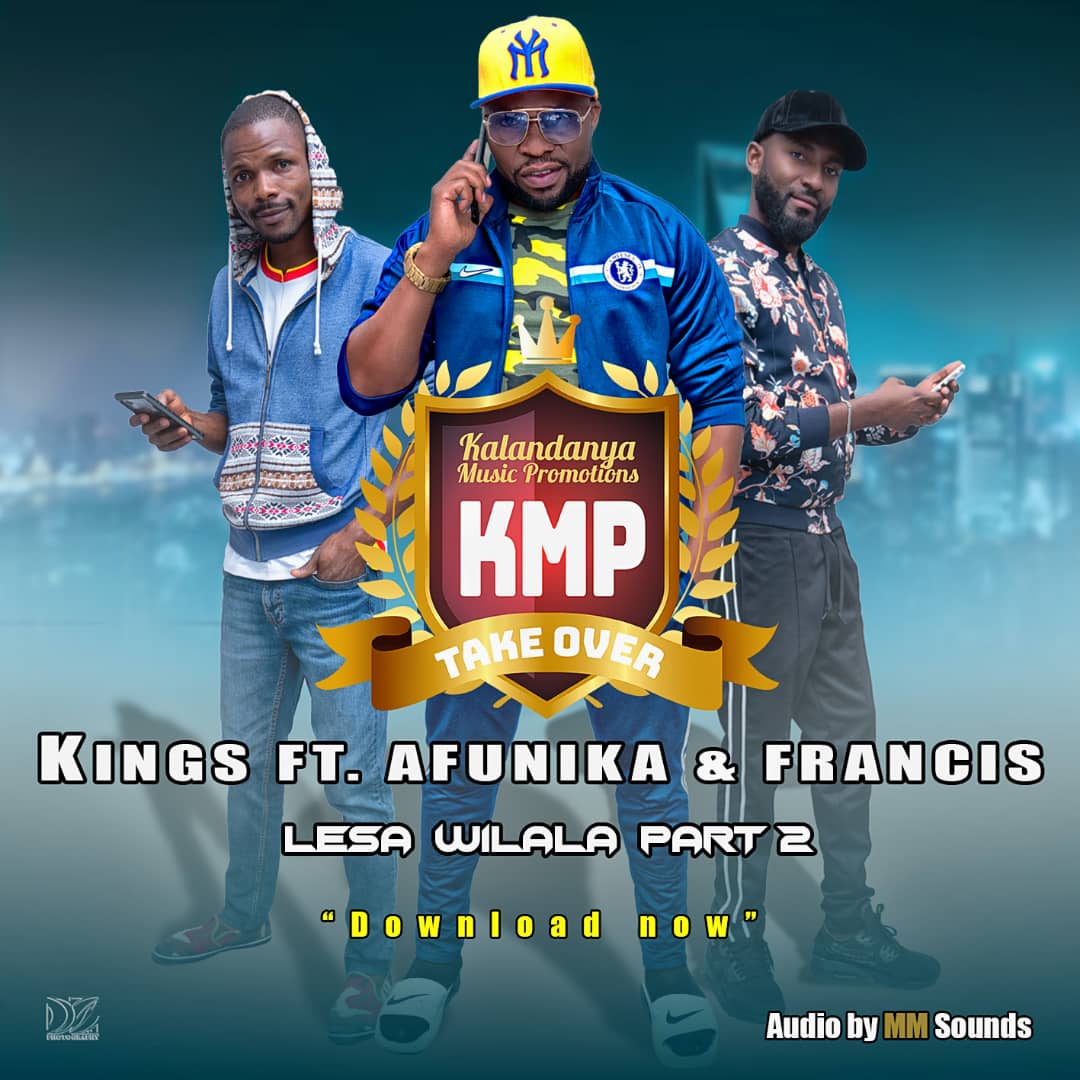 Kings M. Malembe ft. Afunika & Francis – "Lesa Wilala (Part II)"