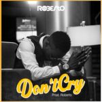 Roberto – "Don’t Cry"