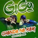 Download Chanda Na Kay - 'Gigo' [Mp3]