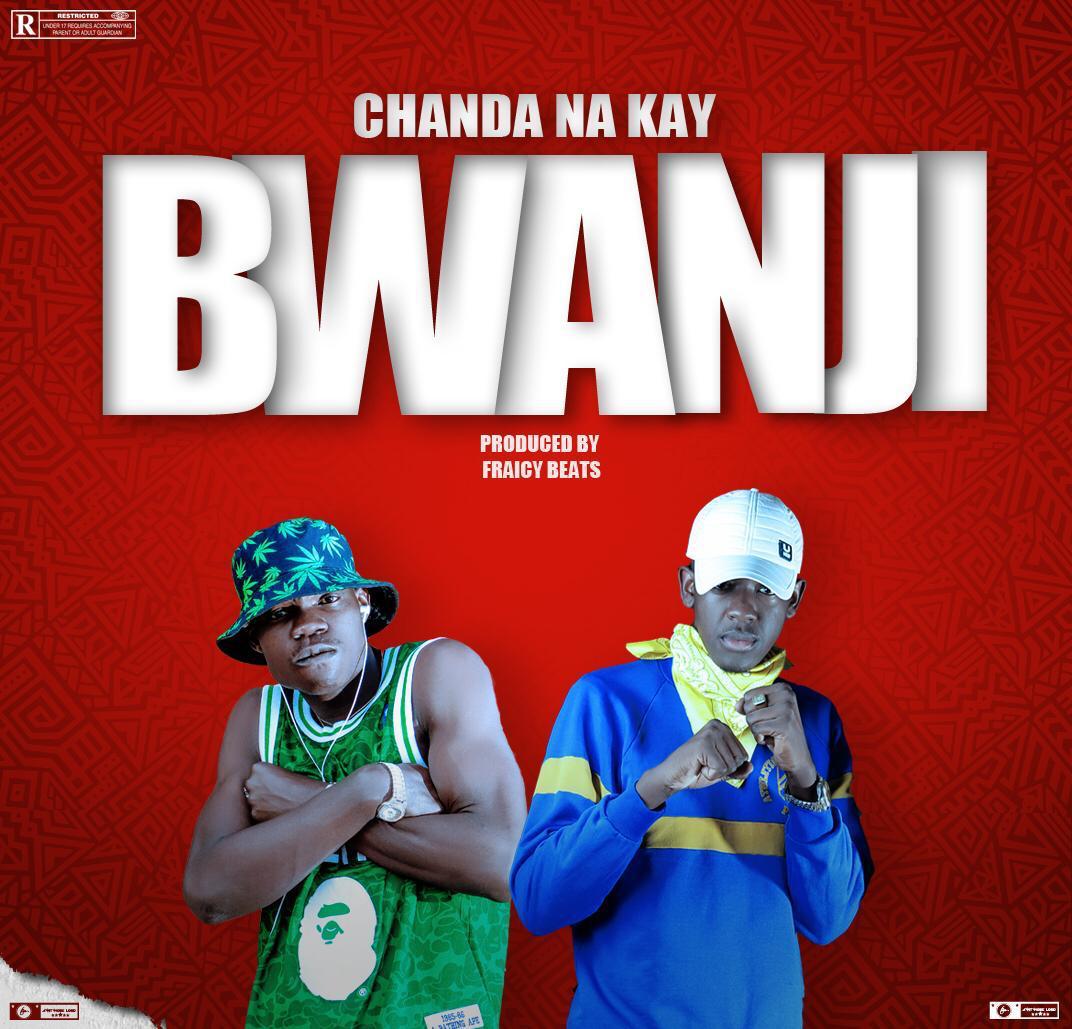 DOWNLOAD Chanda Na Kay – “Bwanji”