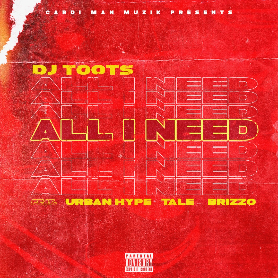 DOWNLOAD Dj TooTs ft. Urban Hype, TaLe & Brizzo – “All I Need” Mp3