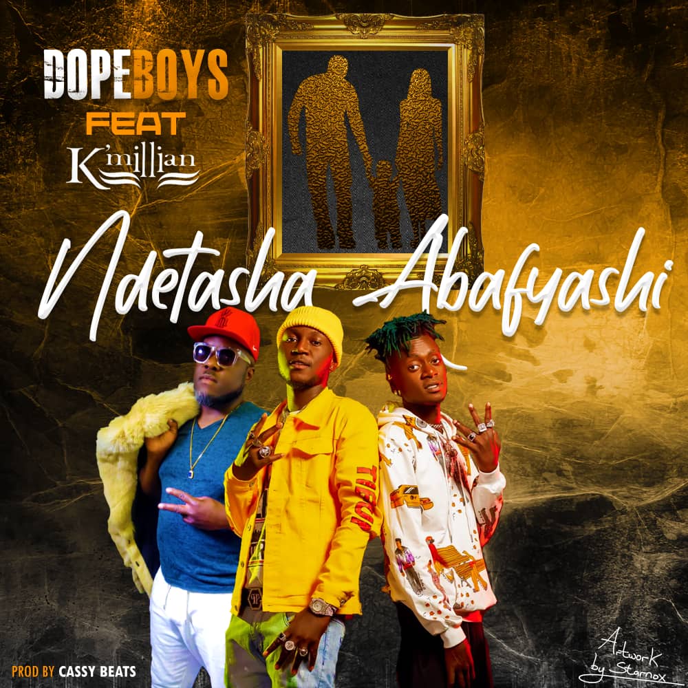 DOWNLOAD Dope Boys ft. K Millian – “Ndetasha Abafyashi” MP3