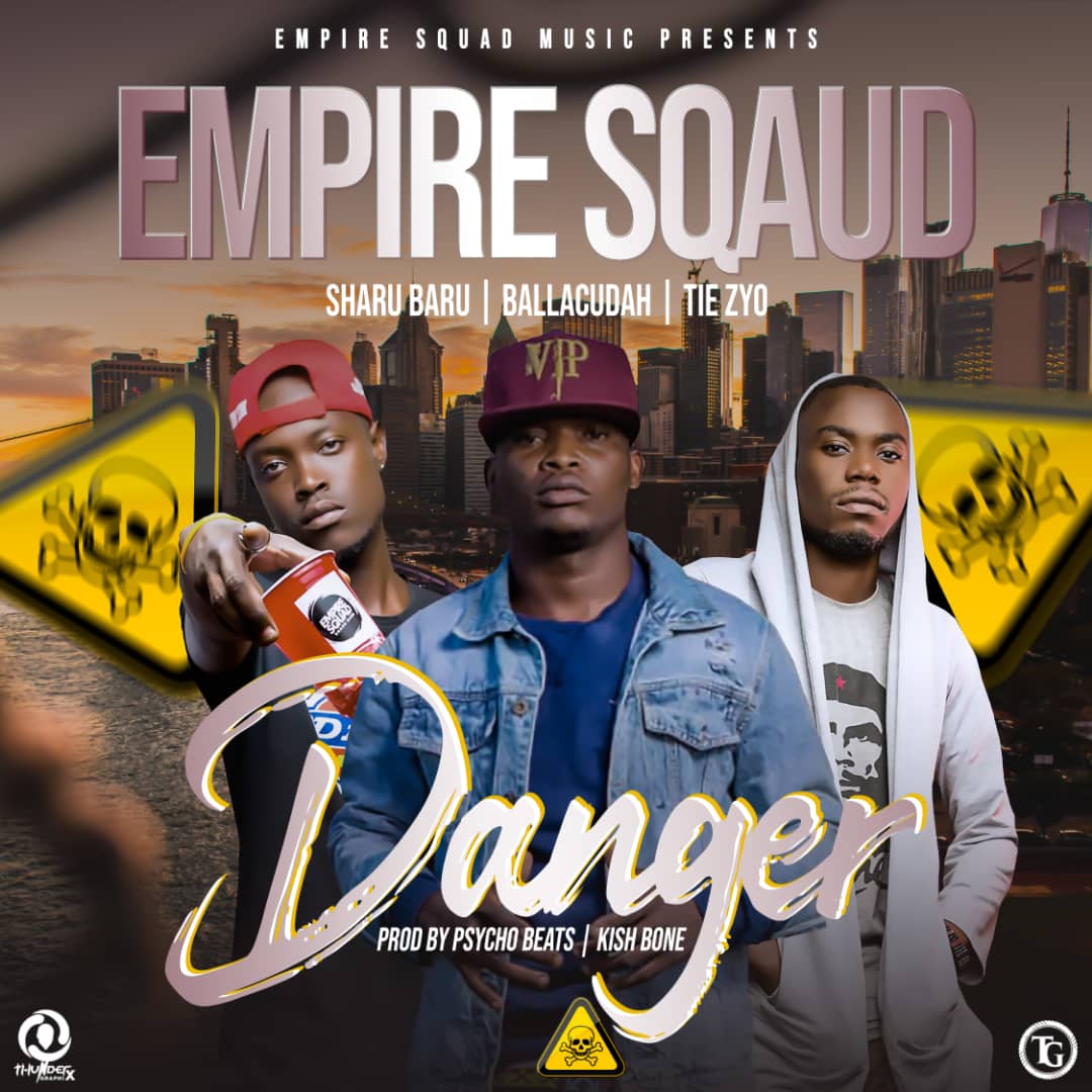 DOWNLOAD Empire Squad – “Ni Danger” Mp3