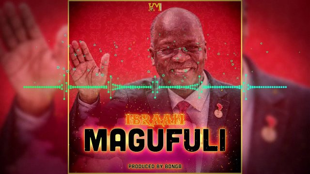 DOWNLOAD Ibraah - "Magufuli " Mp3