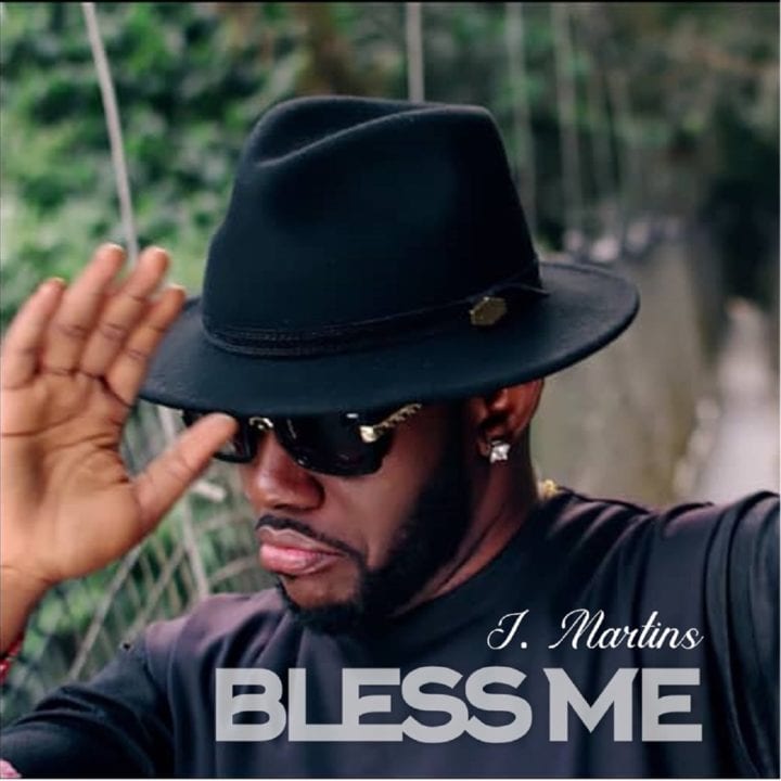 DOWNLOAD J Martins – “Bless Me”