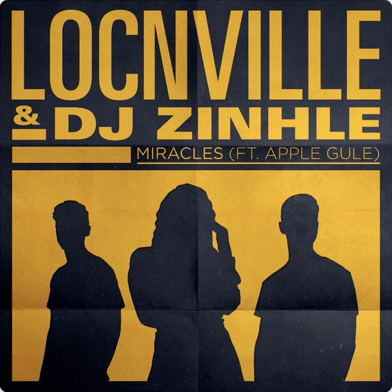 DOWNLOAD Locnville & DJ Zinhle – “Miracles Remix”