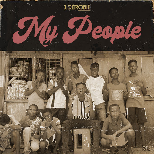 DOWNLOAD J.Derobie - "My People" Mp3