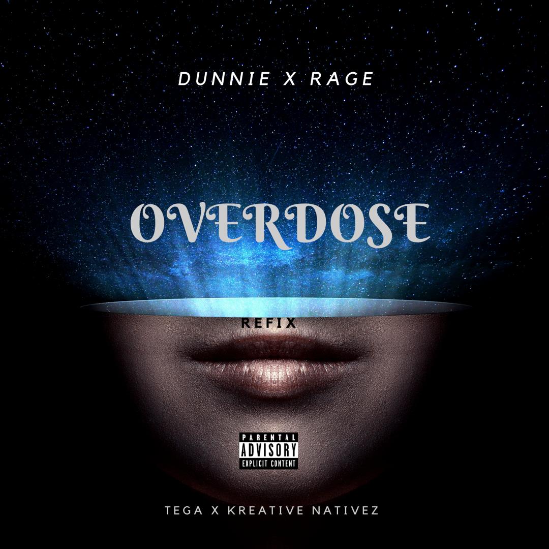 Dunnie x Rage - Overdose (Tega x Kreative Nativez Remix) DOWNLOAD
