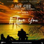 DOWNLOAD Jay C Mr handsome X Jay Smith - "I Love You" Mp3