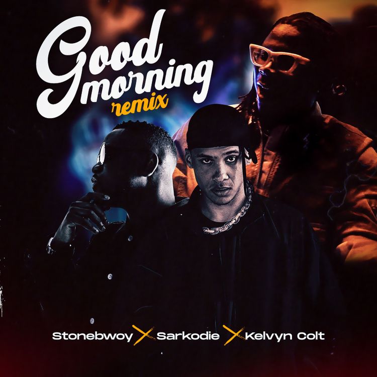 DOWNLOAD Stonebwoy ft. Sarkodie & Kelvyn Colt – “Good Morning (Remix)” Mp3