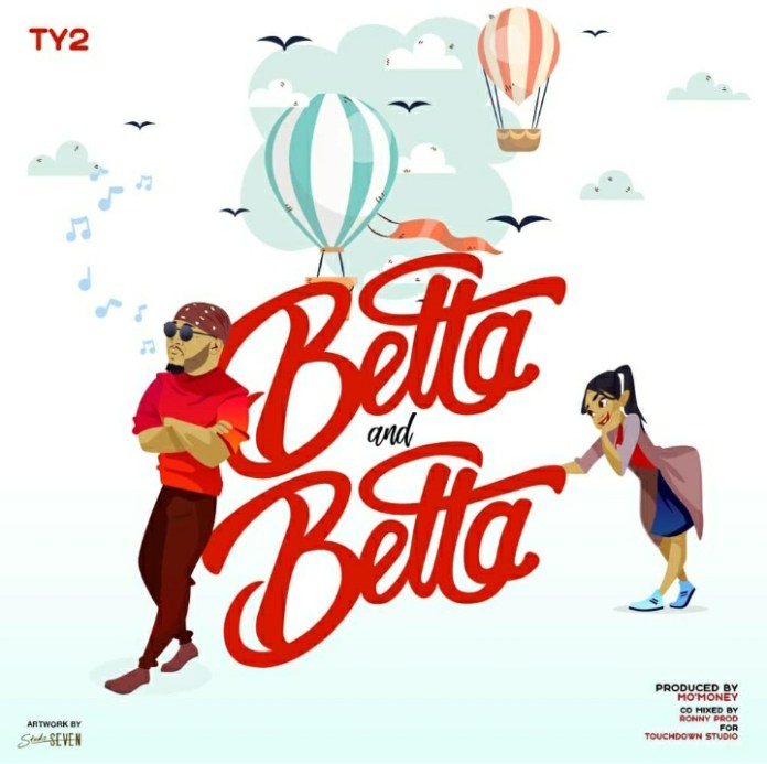 DOWNLOAD Ty2 – “Betta & Betta” Mp3