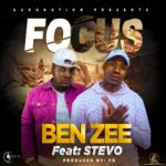 DOWNLOAD Ben Zee ft. Stevo - "Focus" (Prod. By CB & D jonz) Mp3