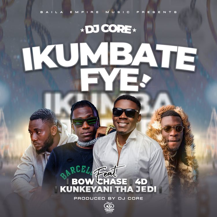 Dj-Core ft. 4D, Bow Chase & kunkeyani Tha Jedi - "ikumbatefye"