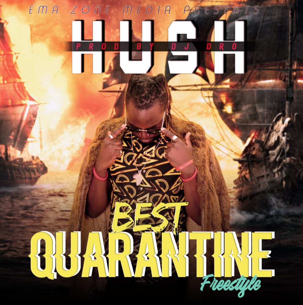 DOWNLOAD Hush - "Best Quarantine Freestyle" Mp3