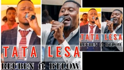 DOWNLOAD Reuben ft B’Flow–Tata Lesa(God Our Father) Mp3