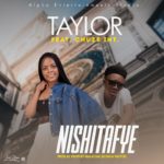 DOWNLOAD Taylor ft. Chuzhe Int - "Nishitafye" (Prod. By Mp3