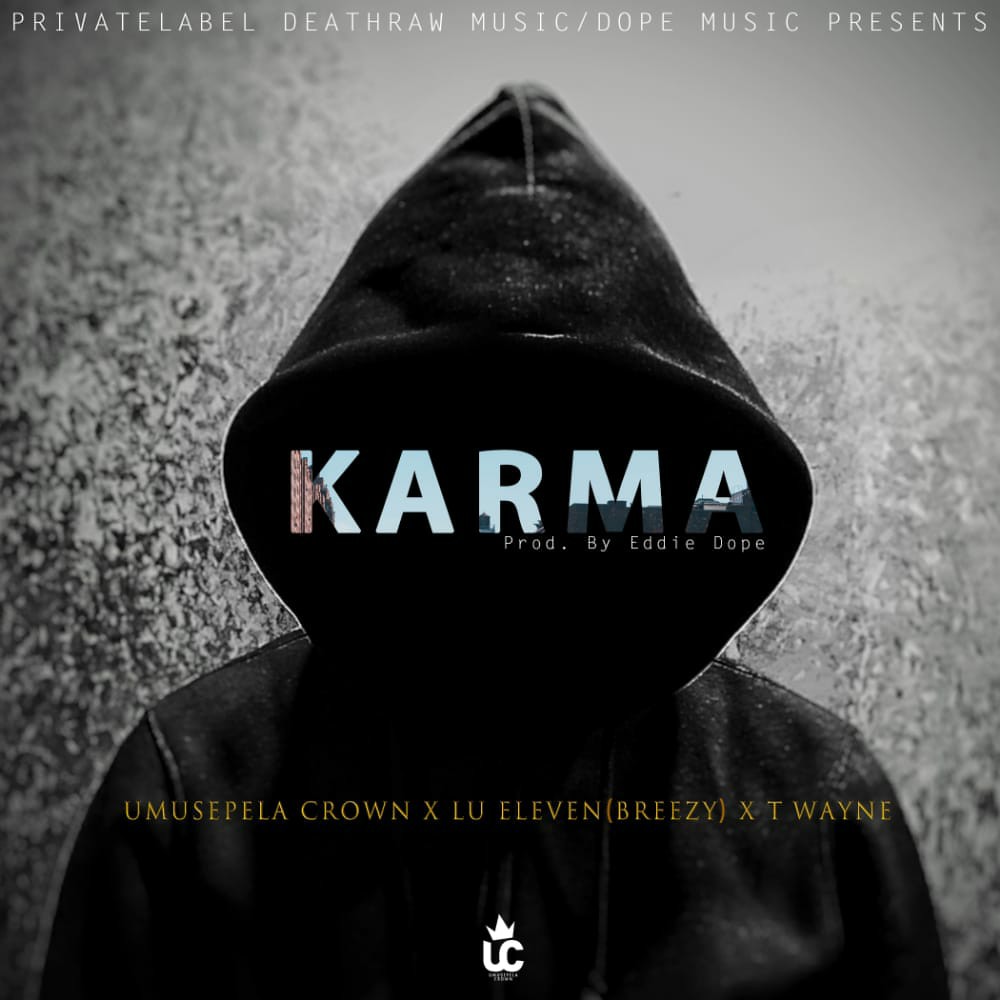 DOWNLOAD Umusepela Crown x Lu Eleven (Breezy) x TWayne - "Karma" Mp3