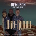 DOWNLOAD Demuson ft. Tim aka Thugga & Chewe - "Oku Konda" Mp3