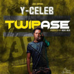 DOWNLOAD Y Celeb – "Twipase" Mp3