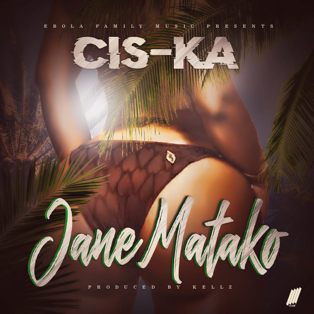 DOWNLOAD Cis-Ka - "Jane Matako" Mp3