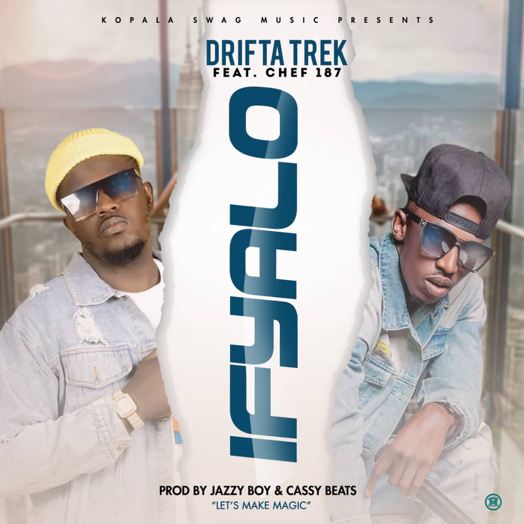 Drifta Trek ft. Chef 187 – Ifyalo Mp3